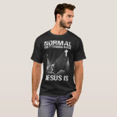 Normal Isn Coming Back Jesus Is I Bible Verse 1 T-shirt (Voorkant volledig)