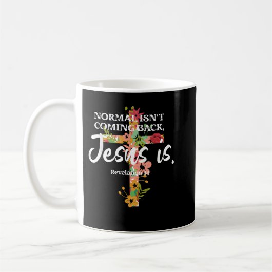 Normal IsNot Coming Back Jesus Is TShirt Koffiemok (Links)