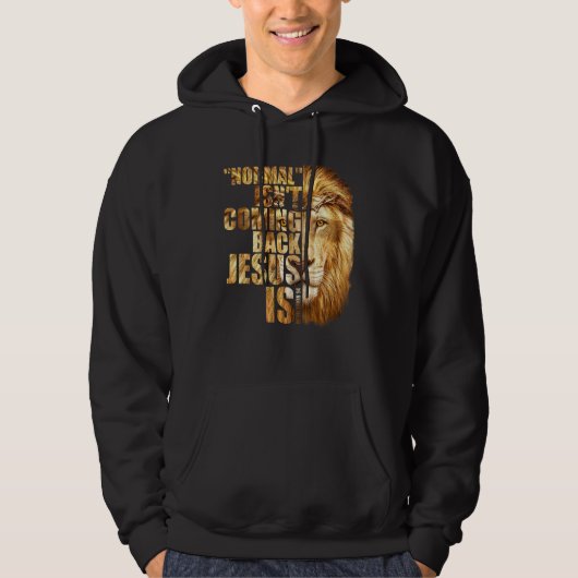 Normal Isn't Coming Back But Jesus Is Revelation 1 Hoodie (Voorkant)