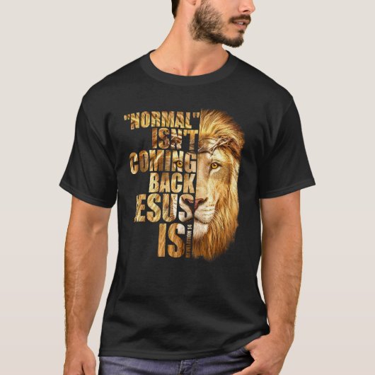 Normal Isn't Coming Back But Jesus Is Revelation 1 T-shirt (Voorkant)