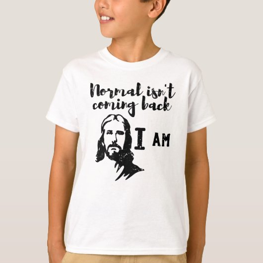 Normal Isn't Coming Back But Jesus Is Revelation T-shirt (Voorkant)