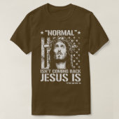 Normal Isn't Coming Back Jesus Is Revelation 14 T- T-shirt (Design voorkant)