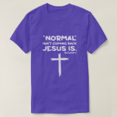Normal Isn't Coming Back Jesus Is  T-shirt (Design voorkant)