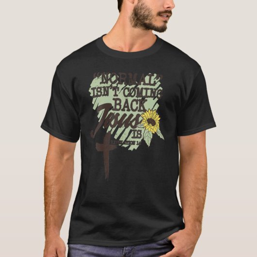 Normal komt niet terug Jezus is 1 T-shirt (Voorkant)