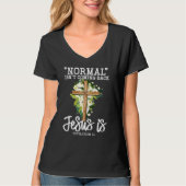Normal komt niet terug Jezus is Christelijk bloem T-shirt (Voorkant)