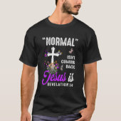 Normal komt niet terug Jezus is Christelijk Revela T-shirt (Voorkant)