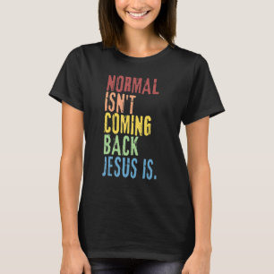 Normal komt niet terug Jezus is Christelijke Repub T-shirt