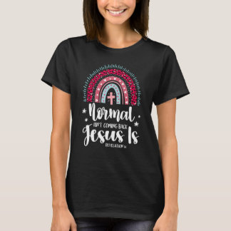 Normal komt niet terug Jezus is religieuze pijn T-shirt