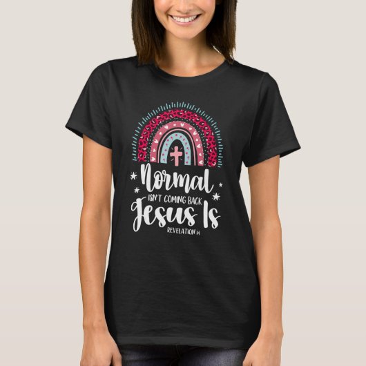 Normal komt niet terug Jezus is religieuze pijn T-shirt (Voorkant)