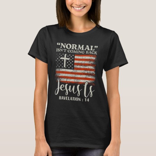 Normal komt niet terug Jezus is T-shirt (Voorkant)