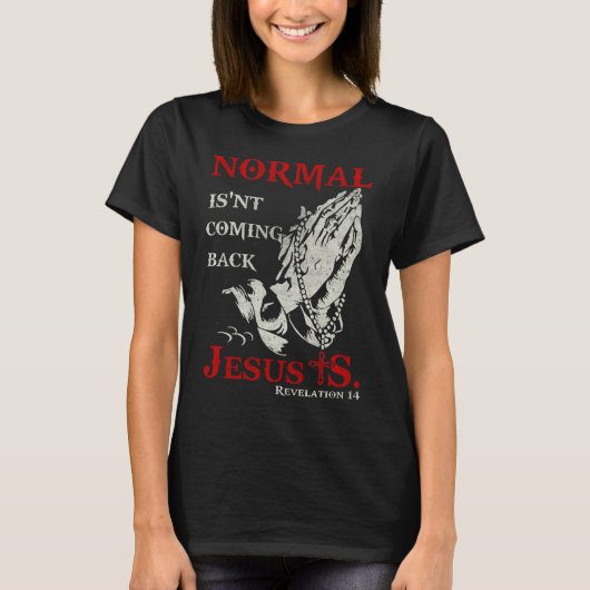 Normal komt niet terug Jezus Revelation Lover T-shirt (Voorkant)