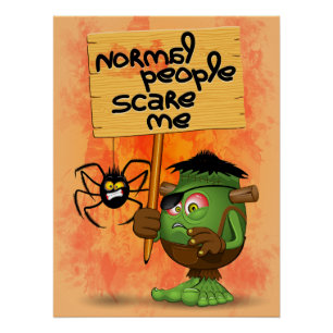 'Normal People Scare Me' Humoureuze Frankenstein Perfect Poster