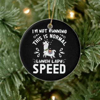 Normale lunch Lady Speed Funny Llama Gezegde Humor Keramisch Ornament