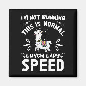 Normale lunch Lady Speed Funny Llama Gezegde Humor Magneet (Voorkant)