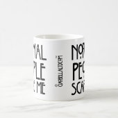 Normale mensen kunnen echt eng zijn! koffiemok (Center)