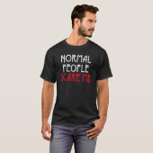 Normale mensen schrikken me 1 t-shirt (Voorkant volledig)