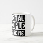 Normale mensen schrikken me koffie Mok (Voorkant rechts)