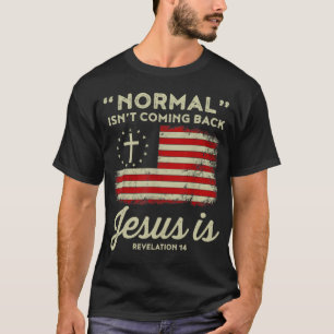 Normale zin die Jezus terugkomt is Christelijk T-shirt