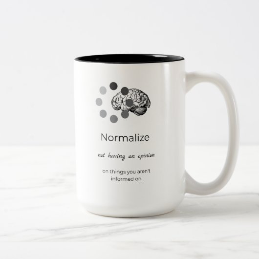 Normaliseer het niet hebben van een mening tweekleurige koffiemok (Rechts)