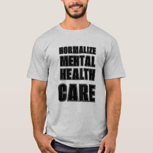 Normaliseren van de geestelijke gezondheidszorg. t-shirt