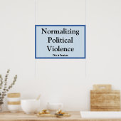 Normaliseren van politiek geweld poster (Keuken)