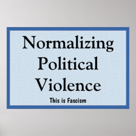 Normaliseren van politiek geweld poster