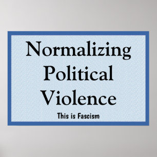 Normaliseren van politiek geweld poster