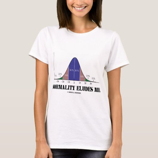 Normaliteit ontgaat mij (Statistics Humor) T-shirt (Voorkant)