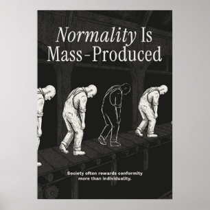 Normaliteit wordt massaal geproduceerd poster
