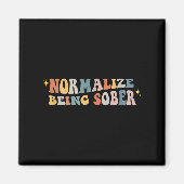 Normalize Being Sober Sobriety Addiction Recovery Magneet (Voorkant)