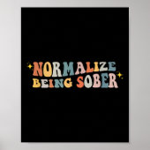 Normalize Being Sober Sobriety Addiction Recovery Poster (Voorkant)