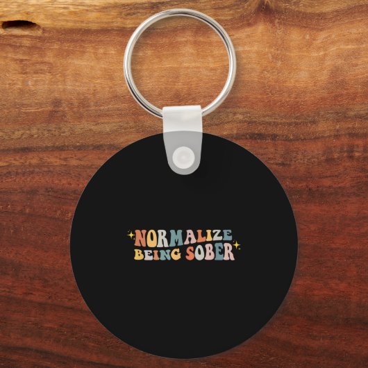 Normalize Being Sober Sobriety Addiction Recovery  Sleutelhanger (Voorkant)