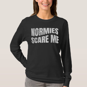 Norma's zorgen ervoor dat normale mensen me stoore t-shirt