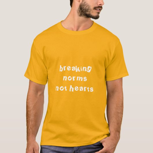 Normen breken in plaats van harten t-shirt (Voorkant)