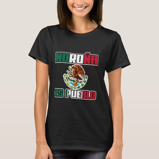 Noroña Is Pueblo Active Essential Gerardo Fernánde T-shirt (Voorkant)