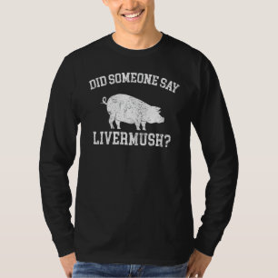 North Carolina Food heeft iemand livermush gezegd T-shirt