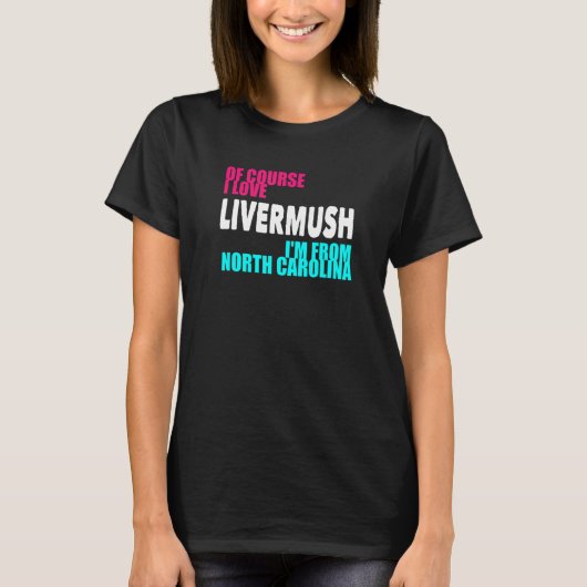 North Carolina Livermush Grappig T-shirt (Voorkant)
