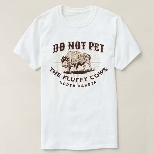 North Dakota laat de Fluffy Koeien Bison niet zien T-shirt (Design voorkant)