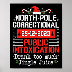 North Pole Correctional Public Intoxication Famili Poster