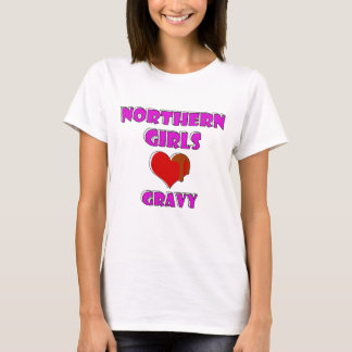Northern Girls Love Gravy T-shirt