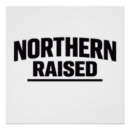 Northern Raised Poster