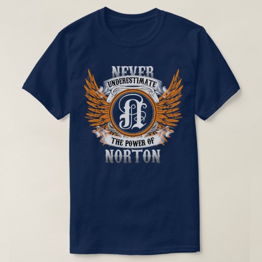 Norton Name Shirt onderschat nooit de kracht van (Design voorkant)