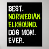 Norwegian Elkhound Dog Mom Ever Dog Lovers  Poster (Voorkant)