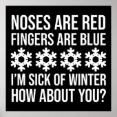 Noses Are Red Fingers Are Blue I'm Sick Of Winter Poster (Voorkant)