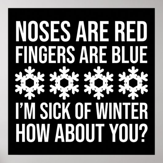 Noses Are Red Fingers Are Blue I'm Sick Of Winter Poster (Voorkant)