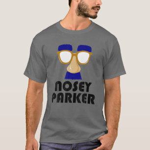 Nosey Parker Funny Big Nose Bad Dad Joke Fathers D T-shirt