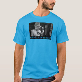 NoShirtSherlock  "T-shirts onderzoeken" T-shirt