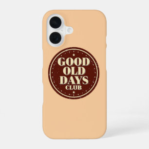 Nostalgische 70s Good Old Days Club Citaat iPhone 16 Hoesje