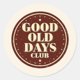Nostalgische 70s Good Old Days Club Citaat Ronde Sticker