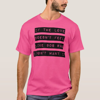 Nostalgische Shirt liefde voelt niet als jaren 90 